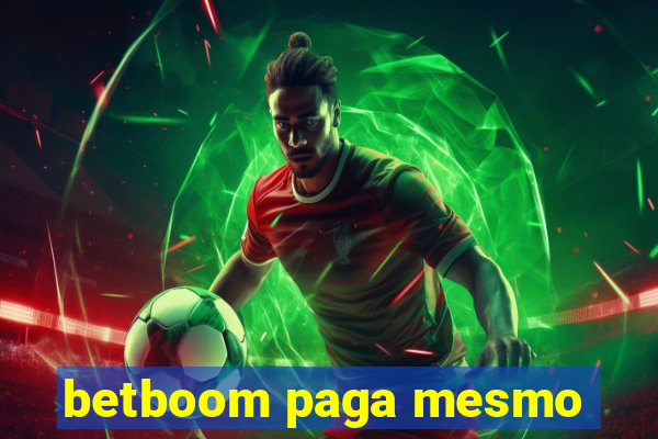 betboom paga mesmo